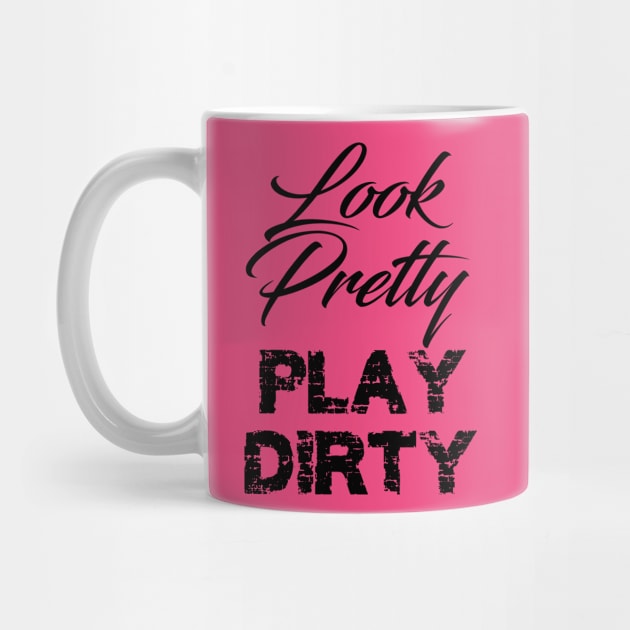 look pretty play dirty by GusiStyle